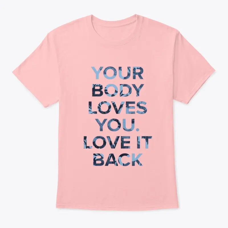 BODY LOVES YOU shirt