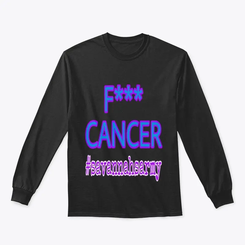 SAVANNAH'S ARMY F CANCER shirt relaunch