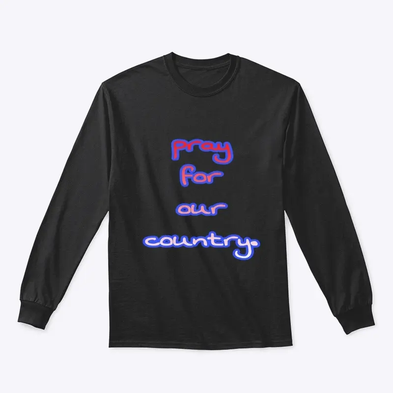 PRAY FOR OUR COUNTRY shirt