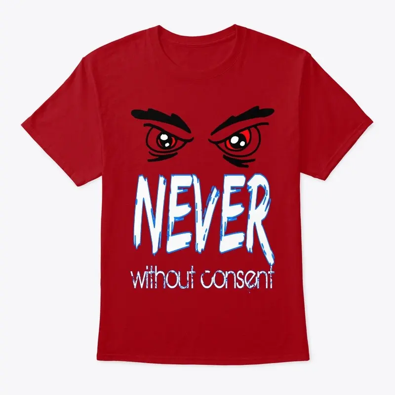 NEVER WITHOUT CONSENT shirt