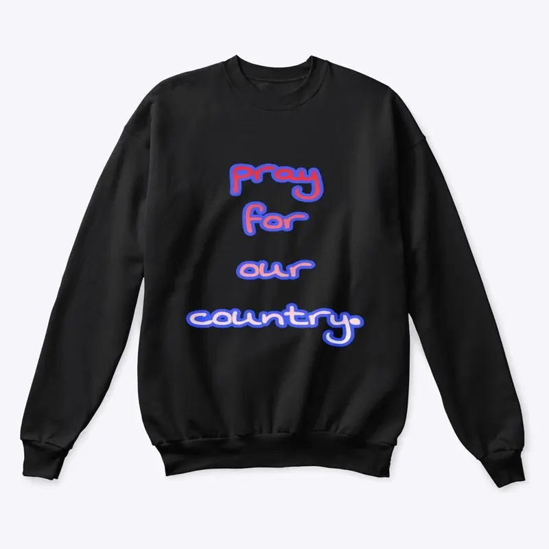 PRAY FOR OUR COUNTRY shirt