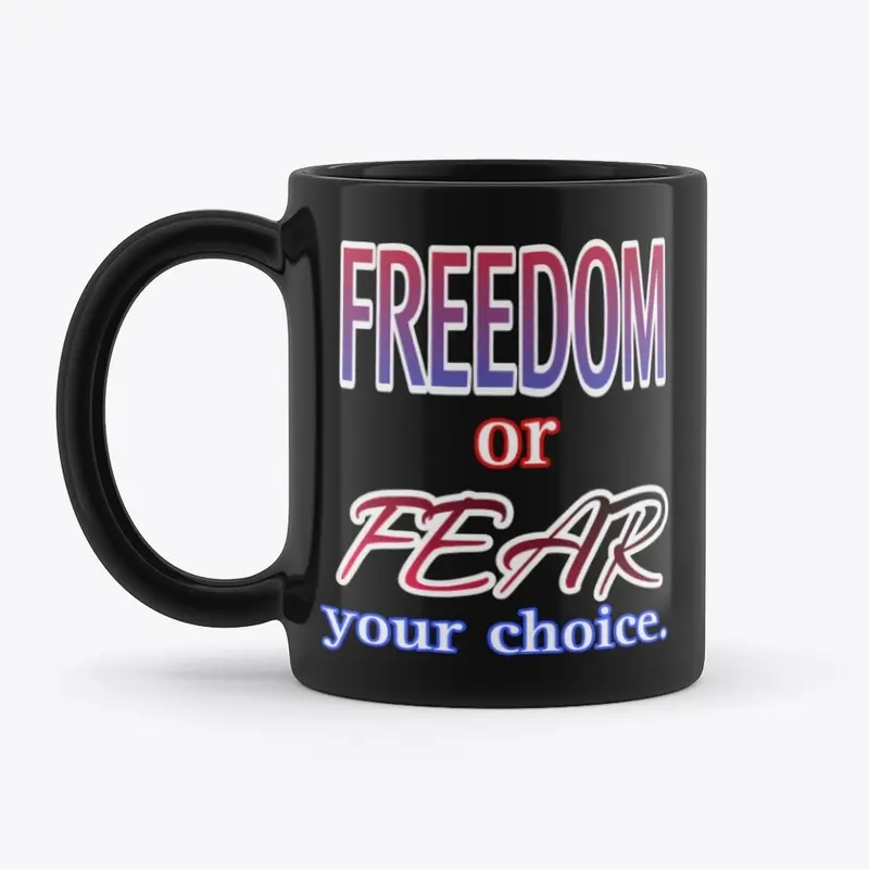 FREEDOM OR FEAR shirt