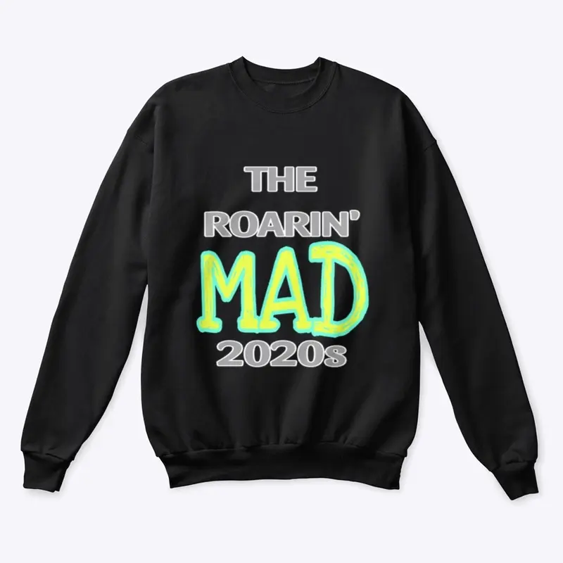 ROARIN MAD 2020s shirt