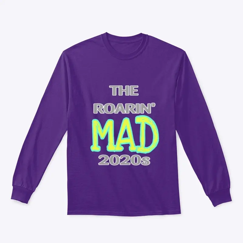 ROARIN MAD 2020s shirt