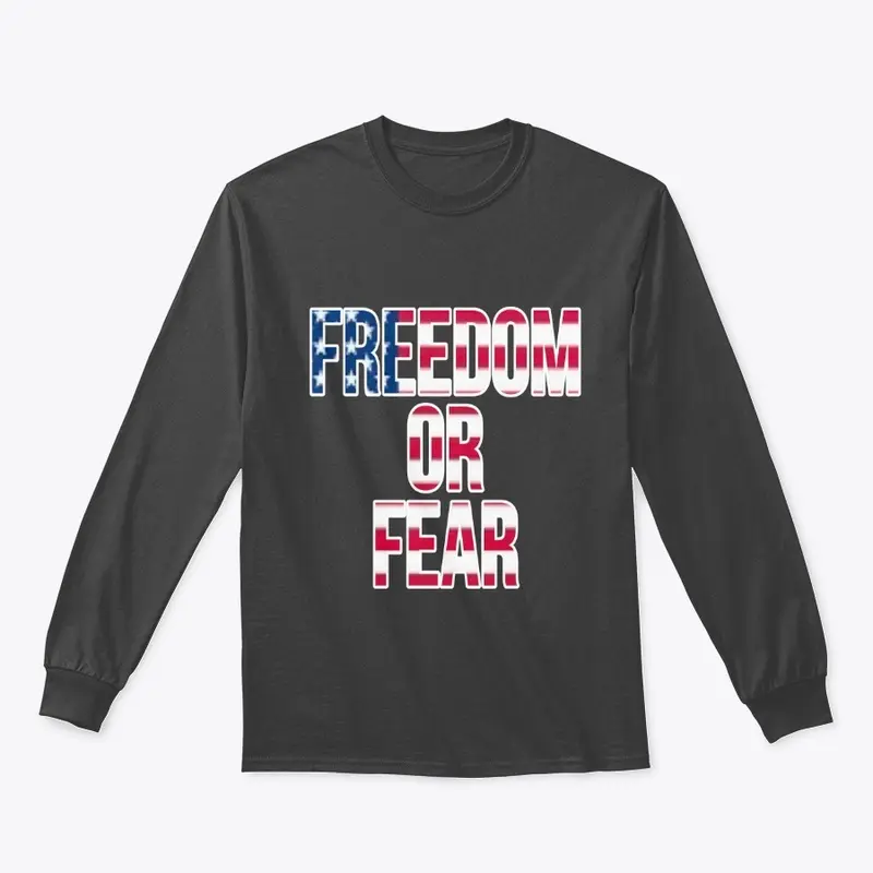 FREEDOM OR FEAR shirt v2