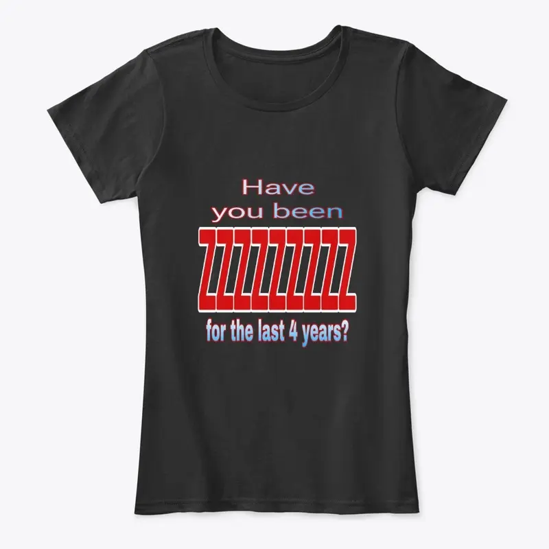 HAVE YOU BEEN shirt