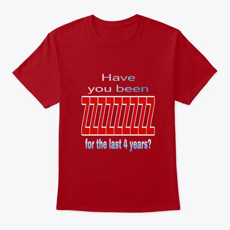 HAVE YOU BEEN shirt