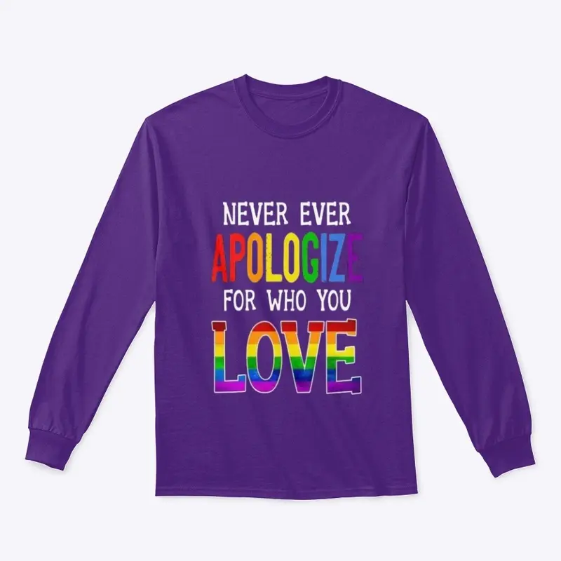 NEVER APOLOGIZE LGBTQ shirt